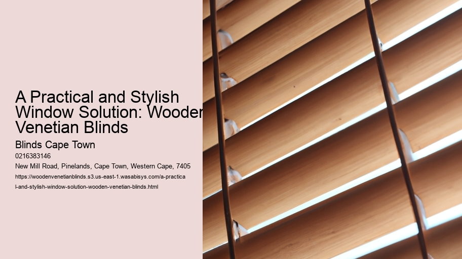 A Practical and Stylish Window Solution: Wooden Venetian Blinds