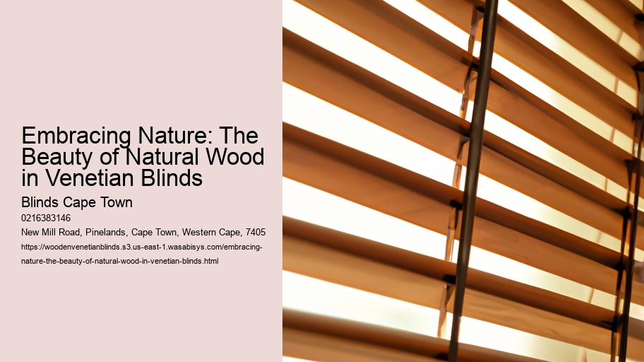 Embracing Nature: The Beauty of Natural Wood in Venetian Blinds
