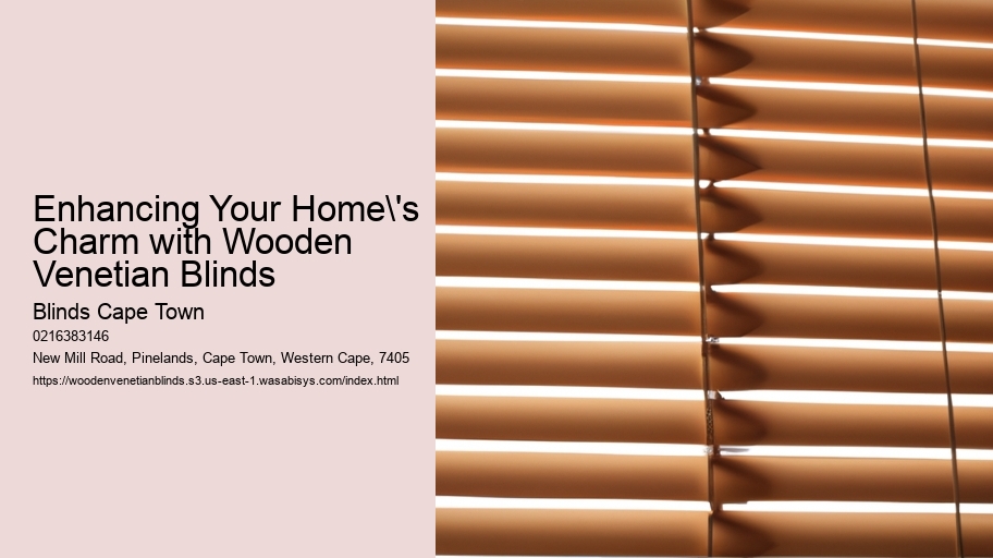 Enhancing Your Home's Charm with Wooden Venetian Blinds